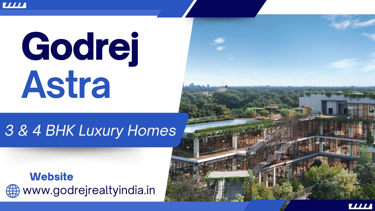 godrej astra gurgaon, luxury homes in gurgaon
